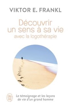 Découvrir un sens à sa vie grâce à la logothérapie